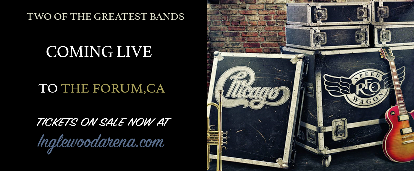 Chicago & REO Speedwagon at The Forum tickets Chicago & REO Speedwagon at The Forum