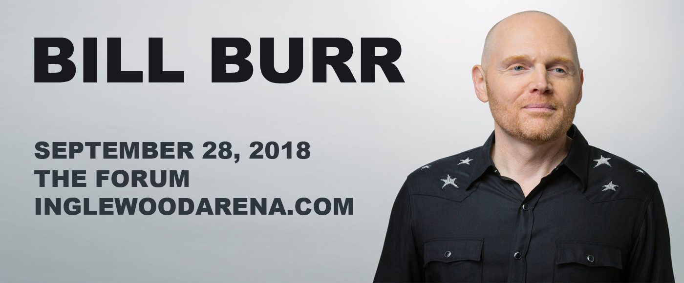 Bill Burr at The Forum tickets Bill Burr at The Forum