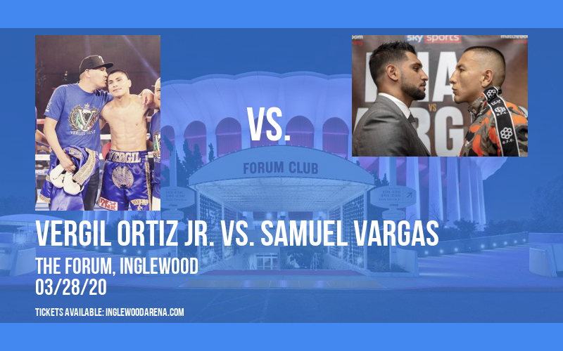 World Championship Boxing: Vergil Ortiz Jr. vs. Samuel Vargas at The Forum tickets World Championship Boxing: Vergil Ortiz Jr. vs. Samuel Vargas at The Forum