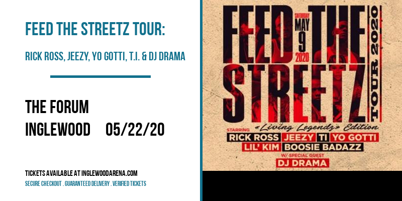 Feed The Streetz Tour: Rick Ross, Jeezy, Yo Gotti, T.I. & DJ Drama at The Forum tickets Feed The Streetz Tour: Rick Ross, Jeezy, Yo Gotti, T.I. & DJ Drama at The Forum