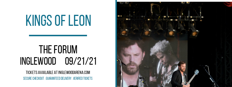 Kings of Leon at The Forum tickets Kings of Leon at The Forum
