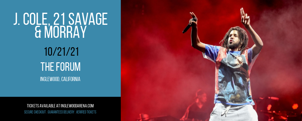 J. Cole, 21 Savage & Morray at The Forum tickets J. Cole, 21 Savage & Morray at The Forum