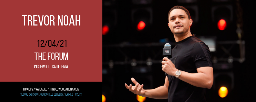 Trevor Noah at The Forum tickets Trevor Noah at The Forum