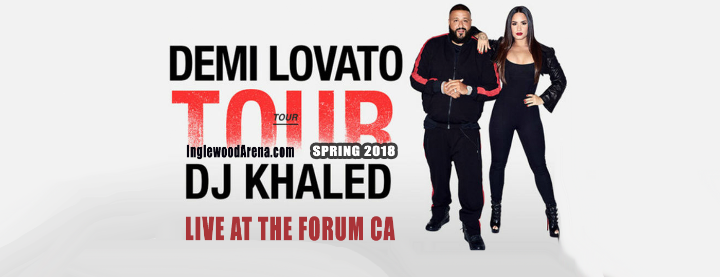 Demi Lovato & DJ Khaled at The Forum tickets Demi Lovato & DJ Khaled at The Forum