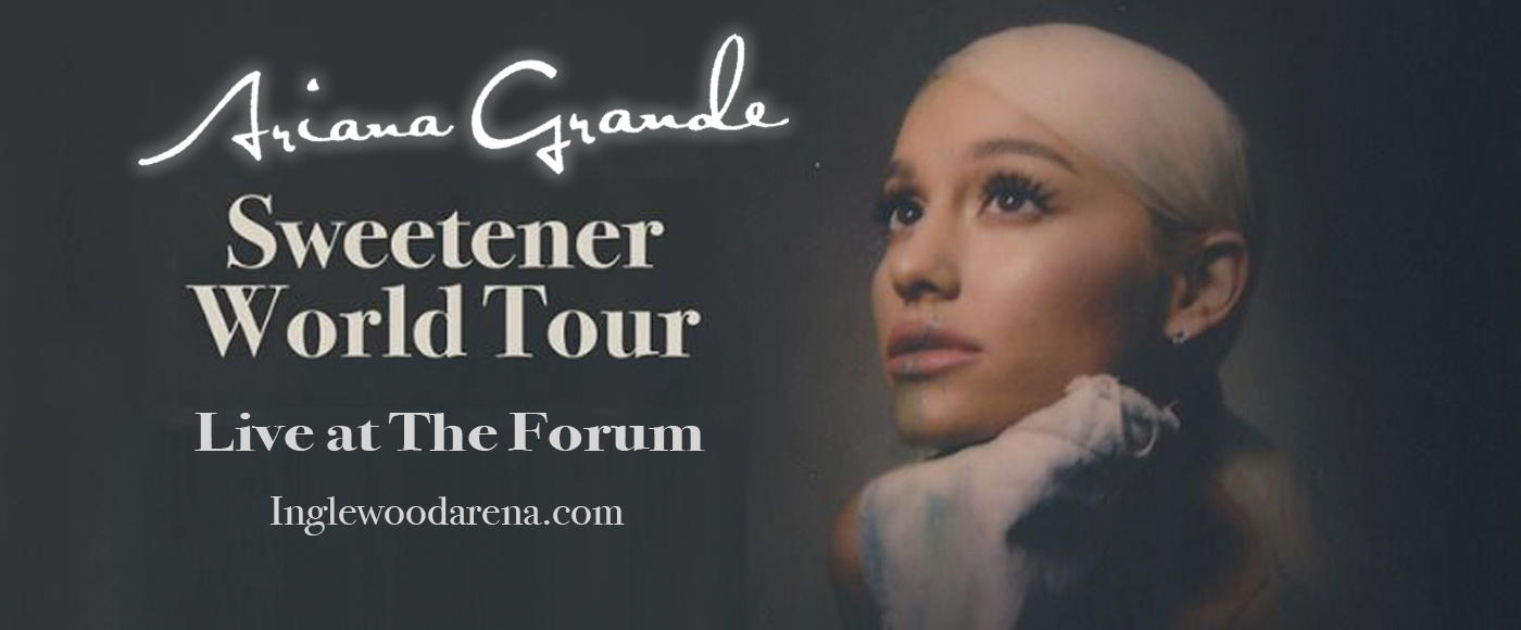 Ariana Grande at The Forum