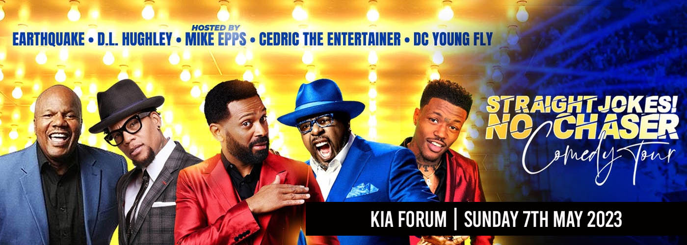 Straight Jokes No Chaser: Mike Epps, Cedric The Entertainer, D.L. Hughley, Earthquake & DC Young Fly at The Kia Forum