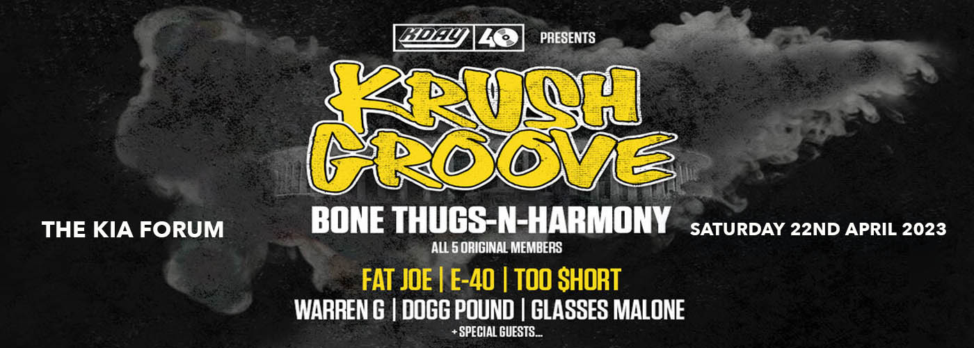 Krush Groove Festival: Bone Thugs N Harmony, Fat Joe & E-40 at The Kia Forum tickets Krush Groove Festival: Bone Thugs N Harmony, Fat Joe & E-40 at The Kia Forum
