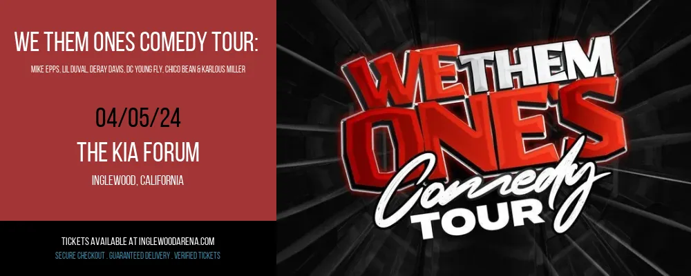 We Them Ones Comedy Tour at The Kia Forum