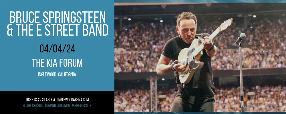 Bruce Springsteen & The E Street Band at The Kia Forum